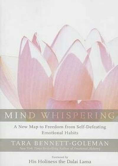 Mind Whispering: A New Map to Freedom from Self-Defeating Emotional Habits, Paperback/Tara Bennett-Goleman