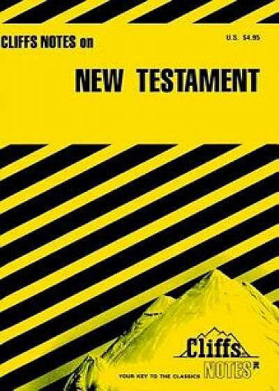 Cliffsnotes on New Testament, Paperback/Charles H. Patterson