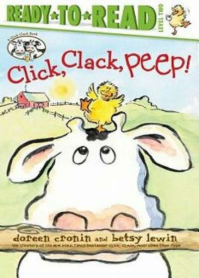 Click, Clack, Peep!/Ready-To-Read, Hardcover/Doreen Cronin