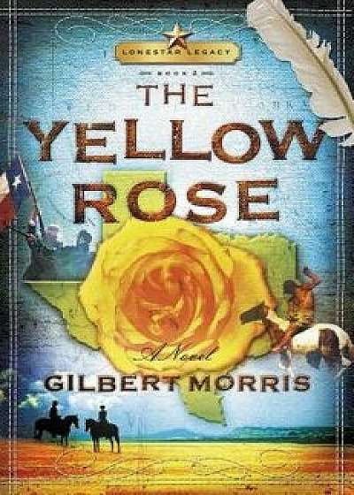 Coperta cărții The Yellow Rose, Paperback/Gilbert Morris