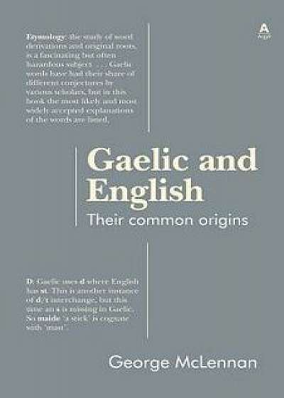 Gaelic and English: Their Common Origins, Paperback/George McLennan