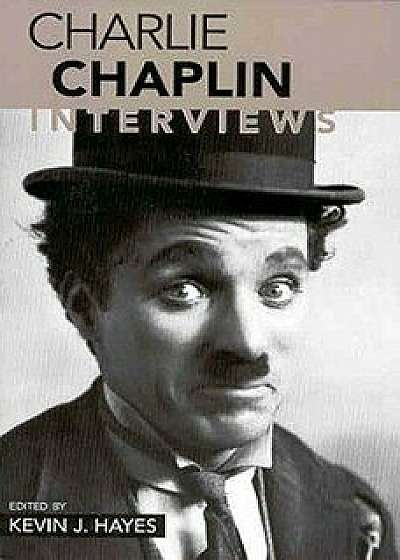 Charlie Chaplin: Interviews, Paperback/Charlie Chaplin