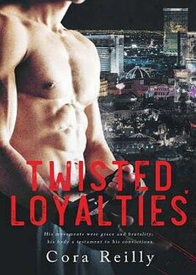 Twisted Loyalties, Paperback/Cora Reilly