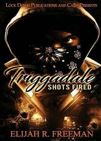 Triggadale: Shots Fired, Paperback/Elijah R. Freeman