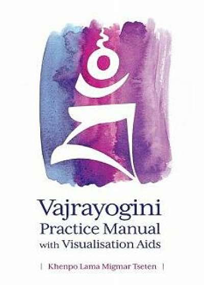 Vajrayogini Practice Manual with Visualization AIDS, Paperback/Khenpo Lama Migmar Tseten