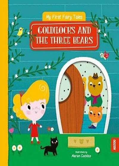 My First Fairy Tales: Goldilocks and the Three Bears/Marion Cocklico