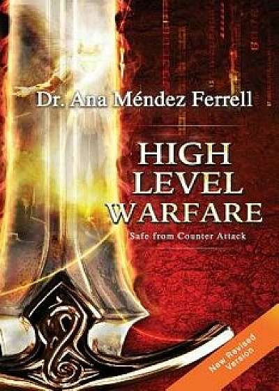 High Level Warfare, Safe from Counter Attack, Paperback/Dr Ana Mendez Ferrell