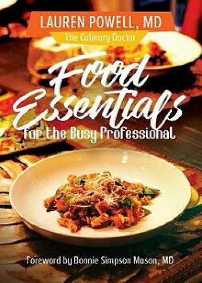 Food Essentials for the Busy Professional, Paperback/Dr Lauren Powell