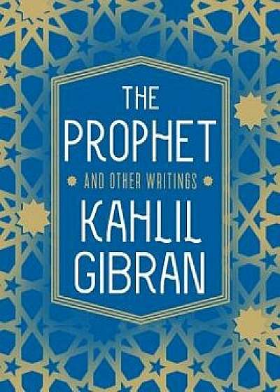 The Prophet and Other Writings, Paperback/Kahlil Gibran