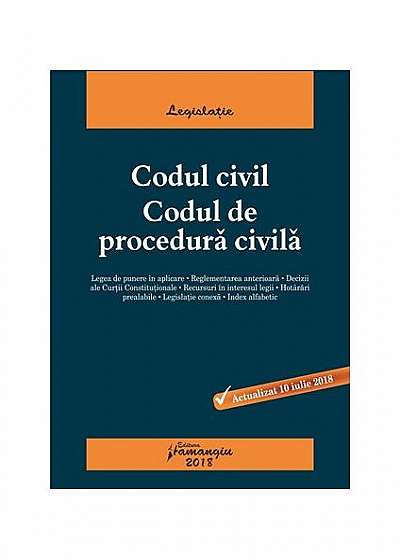 Codul civil. Codul de procedura civilă. Actualizat 10 iulie 2018