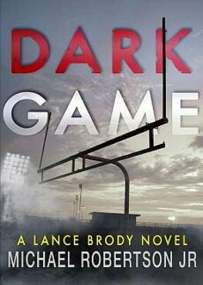 Dark Game, Paperback/Michael Robertson Jr