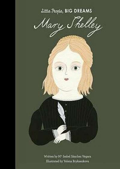 Mary Shelley, Hardcover/Maria Isabel Sanchez Vegara