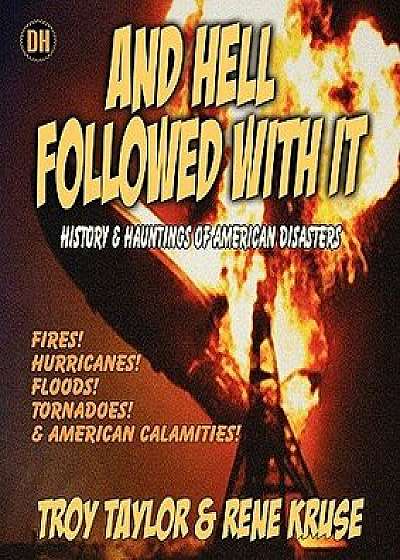 And Hell Followed with It, Paperback/Troy Taylor