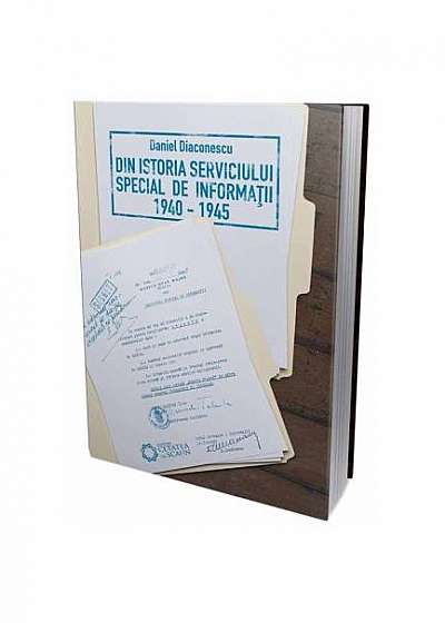 Din istoria serviciului special de informații 1940-1945