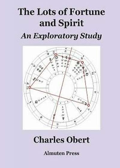 The Lots of Fortune and Spirit: An Exploratory Study, Paperback/Charles Obert