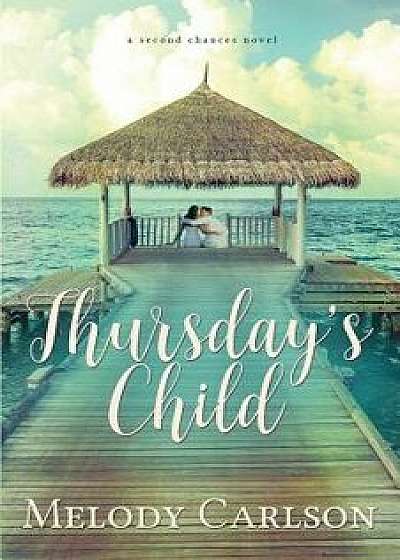 Thursday's Child, Paperback/Melody Carlson