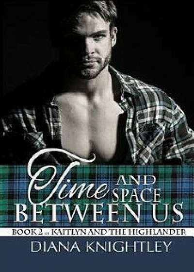 Time and Space Between Us, Paperback/Diana Knightley