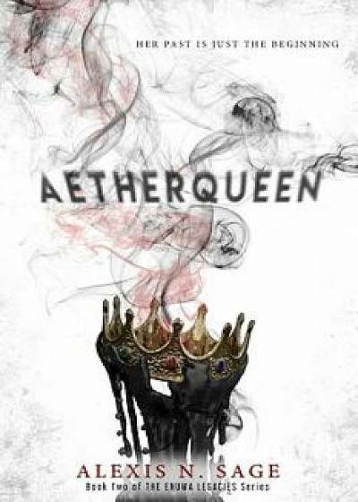 AetherQueen, Paperback/Alexis N. Sage
