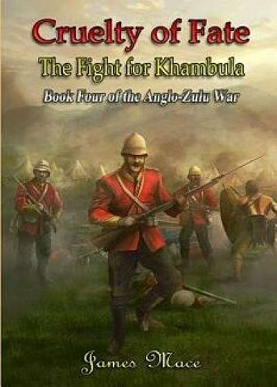 Cruelty of Fate: The Fight for Khambula, Paperback/James Mace