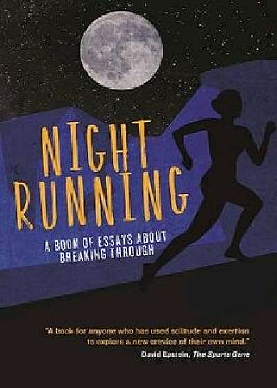Night Running: A Book of Essays about Breaking Through, Paperback/Pete Danko