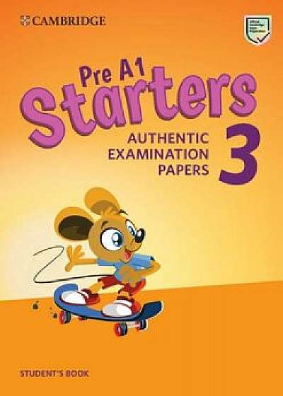 Pre A1 Starters 3 Student's Book: Authentic Examination Papers, Paperback/***