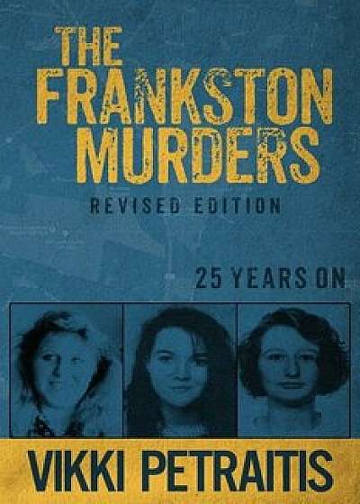 The Frankston Murders: 25 Years on, Paperback/Vikki Petraitis