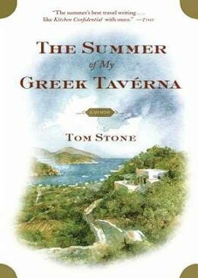 The Summer of My Greek Taverna: A Memoir, Paperback/Tom Stone