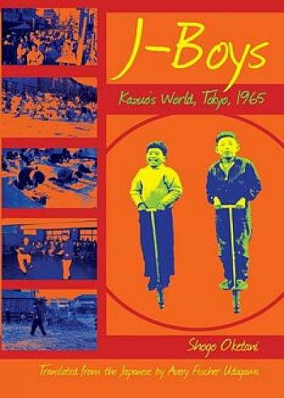 J-Boys: Kazuo's World, Tokyo, 1965, Paperback/Avery Fischer Udagawa