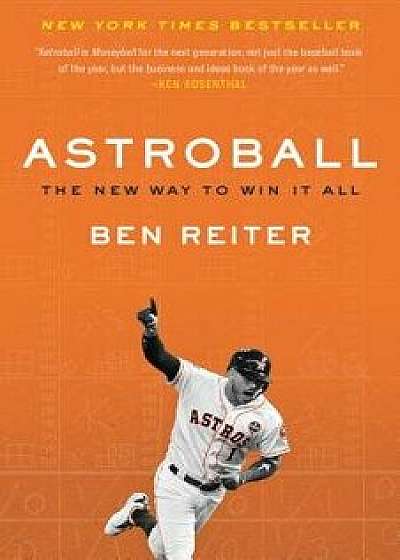Astroball: The New Way to Win It All, Paperback/Ben Reiter