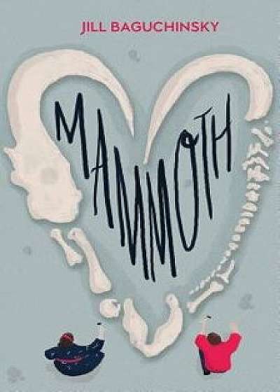Mammoth, Hardcover/Jill Baguchinsky