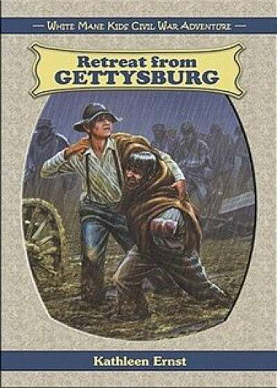 Retreat from Gettysburg, Paperback/Kathleen Ernst
