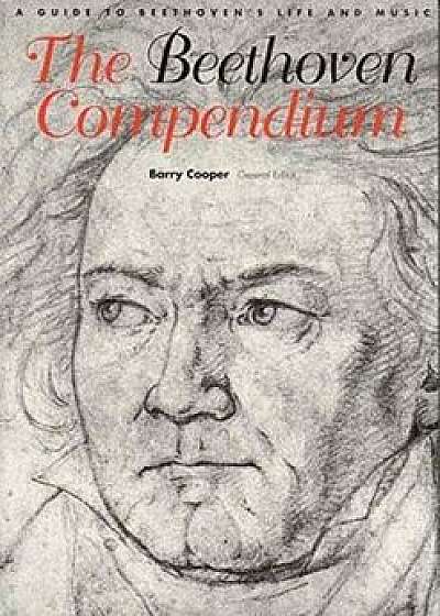 The Beethoven Compendium, Paperback/Barry Cooper