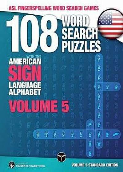 108 Word Search Puzzles with the American Sign Language Alphabet, Volume 05: ASL Fingerspelling Word Search Games, Paperback/Fingeralphabet Org