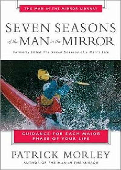 Seven Seasons of the Man in the Mirror, Paperback/Patrick Morley