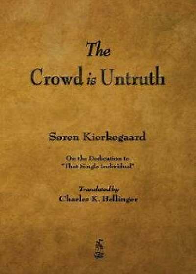 The Crowd Is Untruth, Paperback/Soren Kierkegaard
