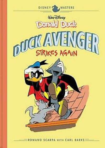 Disney Masters Vol. 8: Donald Duck: Duck Avenger Strikes Again, Hardcover/Romano Scarpa