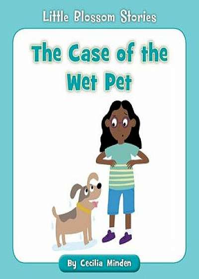 The Case of the Wet Pet, Paperback/Cecilia Minden