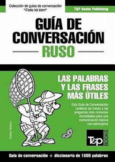Gu a de Conversaci n Espa ol-Ruso Y Diccionario Conciso de 1500 Palabras, Paperback/Andrey Taranov