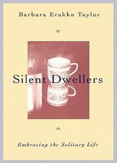 Silent Dwellers, Paperback/Barbara Erakko Taylor