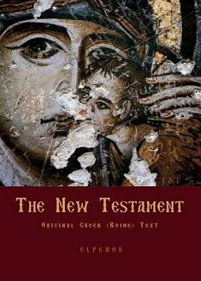 The New Testament: Original Greek (Koine) New Testament, Paperback/George Valsamis