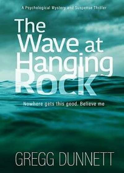 The Wave at Hanging Rock, Paperback/Gregg Dunnett