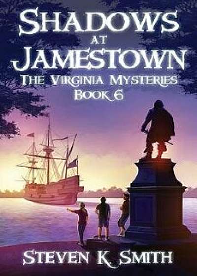 Shadows at Jamestown, Paperback/Steven K. Smith