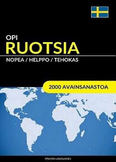 Opi Ruotsia - Nopea / Helppo / Tehokas: 2000 Avainsanastoa, Paperback/Pinhok Languages