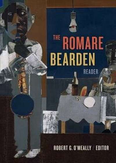 The Romare Bearden Reader, Paperback/Robert G. O'Meally