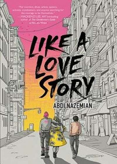 Like a Love Story, Hardcover/Abdi Nazemian