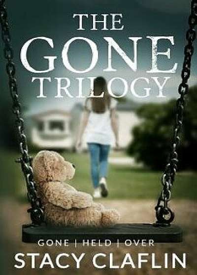 The Gone Trilogy, Paperback/Stacy Claflin