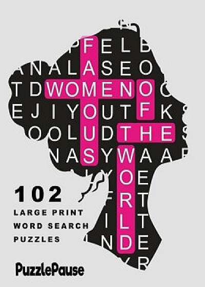 Famous Women of the World: 102 Large Print Word Search Puzzles, Paperback/Puzzle Pause
