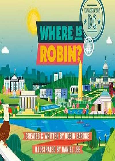 Where Is Robin? Washington, DC, Hardcover/Robin Barone