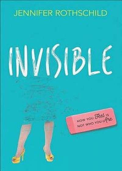 Invisible, Paperback/Jennifer Rothschild