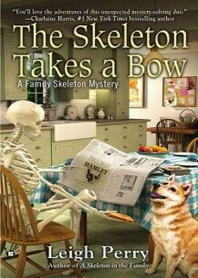 The Skeleton Takes a Bow/Leigh Perry